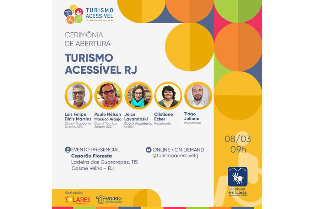 Card de divulgação
Evento: Cerimônia de abertura do projeto Turismo Acessível – Rio de janeiro. Presencial no Casarão Floresta – Ladeira dos Guararapes, 115, Cosme Velho, Rio de Janeiro ou Online -OnDemand pelo perfil @turismoacessivelrj
Mediação: Luis Felipe Dinis Martins, Paulo Nélson Macuco Araújo, Joice Lavandoski, Cristiane Ecker e Tiago Juliano
Data e horário: 08/03/2024 (sexta-feira), às 09h.
Audiodescrição da imagem:
Card de fundo branco e amarelo. Na parte superior, à direita, a logo do projeto Turismo acessível. No centro, círculos com bordas amarelas trazem as fotos dos mediadores. Da esquerda para direita, Luis Felipe tem cabelos grisalhos, usa óculos de grau de armação preta e está sorrindo, Paulo Nelson usa óculos de lentes escuras e sorri, Joice Lavandoski tem cabelos na altura dos ombros, usa Óculos de grau e uma echarpe verde no pescoço. Cristiane Ecker tem cabelos negros e curtos, esboça um sorriso e usa uma blusa verde com decote em “V”. Tiago Juliano é calvo, tem barba e bigode e usa uma camisa branca. Tocando a borda superior, há 3 semicírculos: um amarelo, um laranja e um verde. Abaixo deles, dois círculos, um laranja e outro amarelo. O círculo laranja toca um círculo amarelo. Em sequência, o dia e horário do evento e um pictograma de acessibilidade em libras.
Na borda inferior direita, as logos da Solares e da Unirio